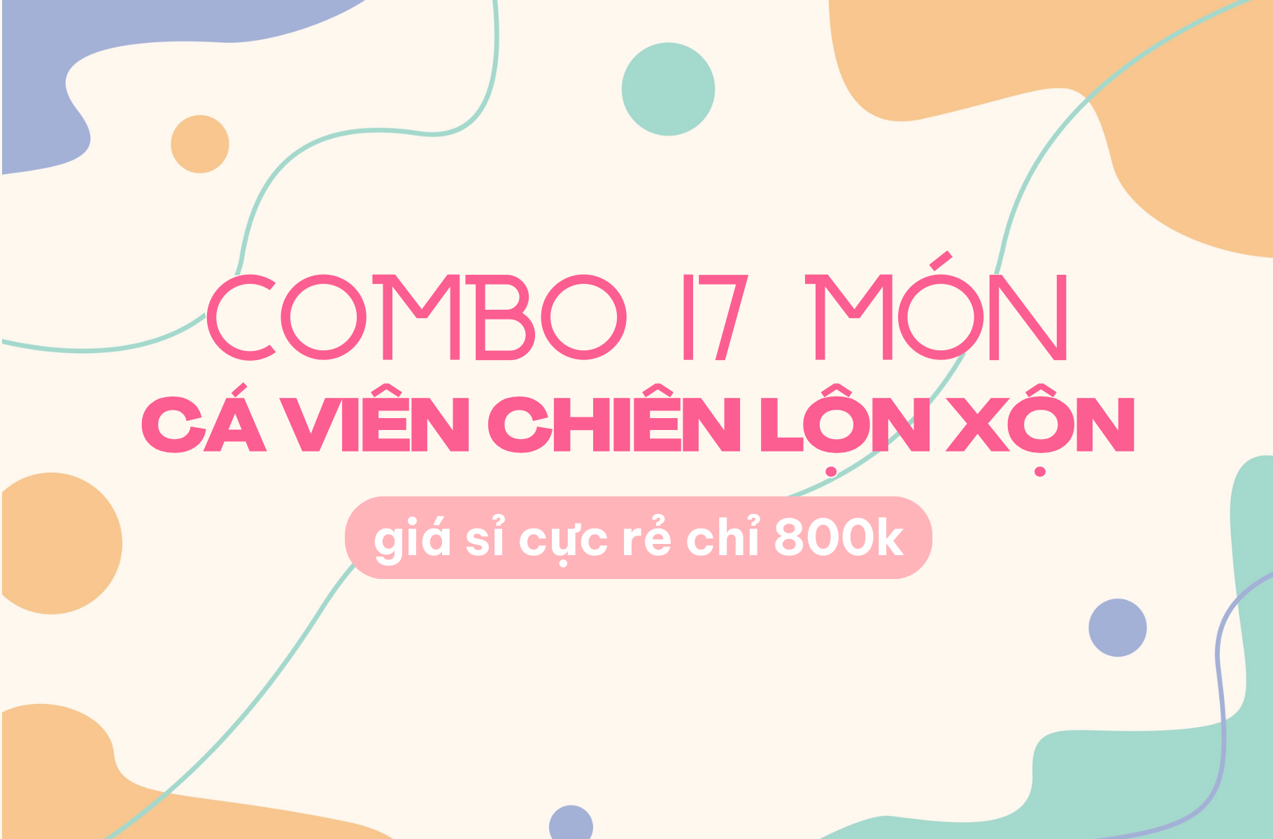 mua cá viên chiên lộn xộn 17 món giá sỉ siêu rẻ!
